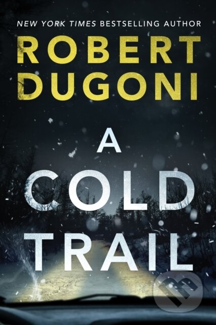 Kniha: A Cold Trail (Robert Dugoni). Thomas & Mercer, 2020 Kniha: A Cold Trail (Robert Dugoni). Thomas & Mercer, 2020