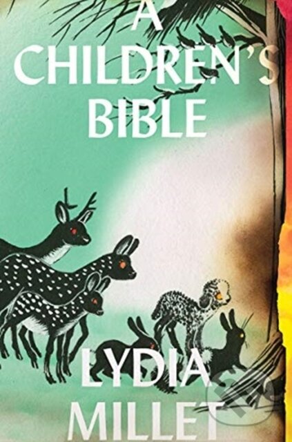 Kniha: A Children's Bible (Lydia Millet). WW Norton & Co, 2020 Kniha: A Children's Bible (Lydia Millet). WW Norton & Co, 2020
