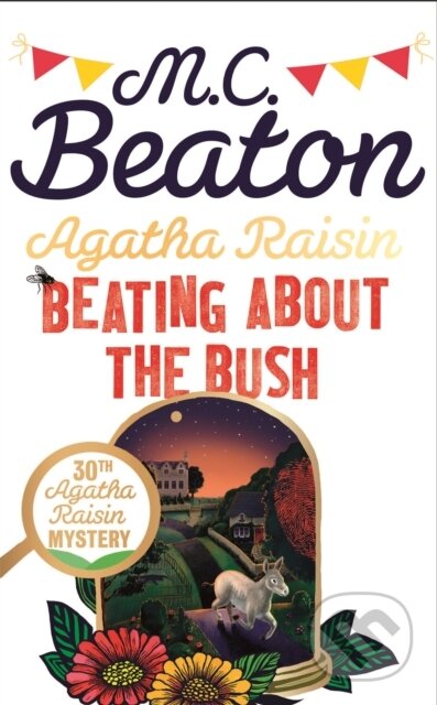 Kniha: Agatha Raisin: Beating About the Bush (M.C. Beaton). Constable, 2020 Kniha: Agatha Raisin: Beating About the Bush (M.C. Beaton). Constable, 2020