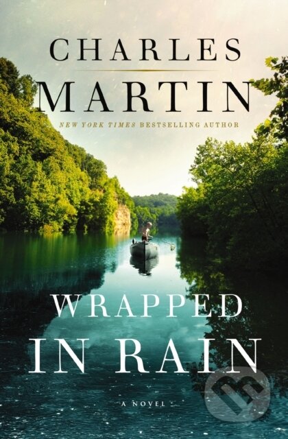 Kniha: Wrapped in Rain (Charles Martin). Thomas Nelson Publishers, 2020 Kniha: Wrapped in Rain (Charles Martin). Thomas Nelson Publishers, 2020