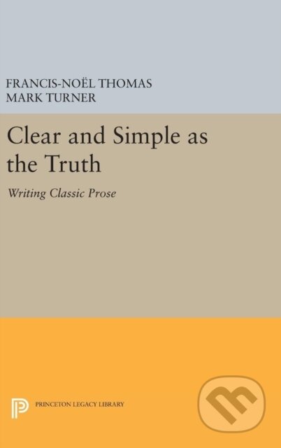 Kniha: Clear and Simple as the Truth (Francis-Noel Thomas a Mark Turner). Princeton University Press, 2017 Kniha: Clear and Simple as the Truth (Francis-Noel Thomas a Mark Turner). Princeton University Press, 2017