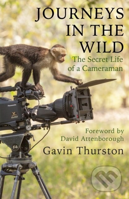 Kniha: Journeys in the Wild (Gavin Thurston). Seven Dials, 2020 Kniha: Journeys in the Wild (Gavin Thurston). Seven Dials, 2020