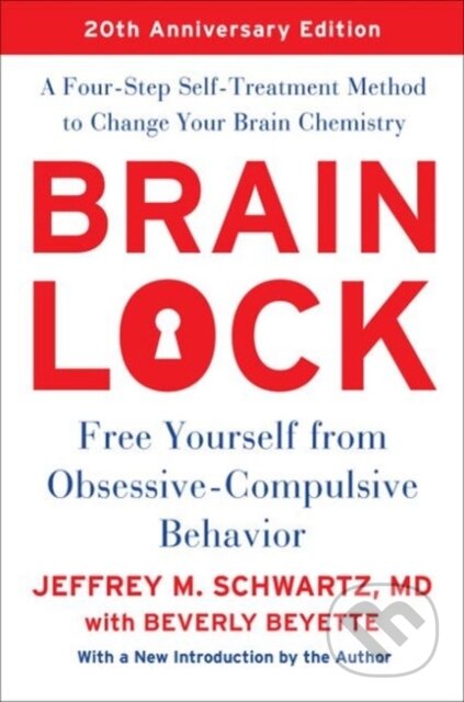 Kniha: Brain Lock, Twentieth Anniversary Edition (Jeffrey M. Schwartz). HarperPerennial, 2017 Kniha: Brain Lock, Twentieth Anniversary Edition (Jeffrey M. Schwartz). HarperPerennial, 2017