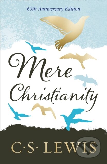 Kniha: Mere Christianity (C S Lewis). William Collins, 2017 Kniha: Mere Christianity (C S Lewis). William Collins, 2017