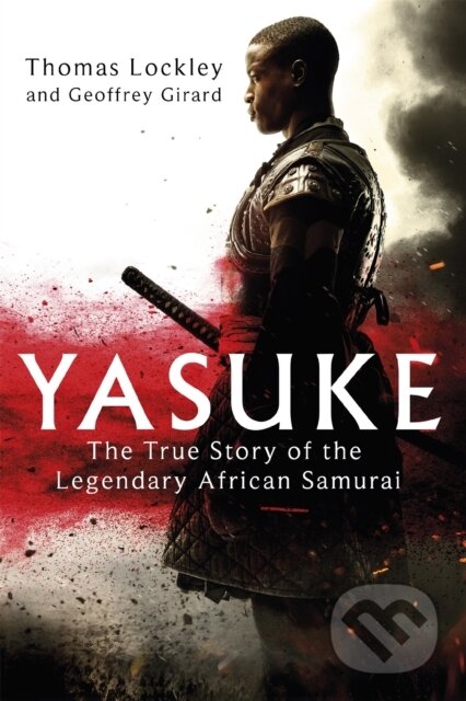 Kniha: Yasuke (Geoffrey Girard a Thomas Lockley). Sphere, 2020 Kniha: Yasuke (Geoffrey Girard a Thomas Lockley). Sphere, 2020