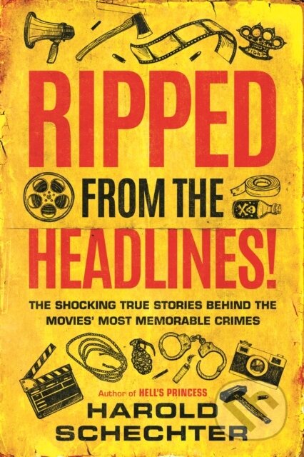 Kniha: Ripped from the Headlines! (Harold Schechter). , 2020 Kniha: Ripped from the Headlines! (Harold Schechter). , 2020
