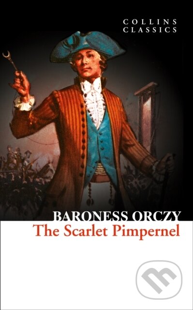 Kniha: The Scarlet Pimpernel (Baroness Orczy). William Collins, 2018 Kniha: The Scarlet Pimpernel (Baroness Orczy). William Collins, 2018