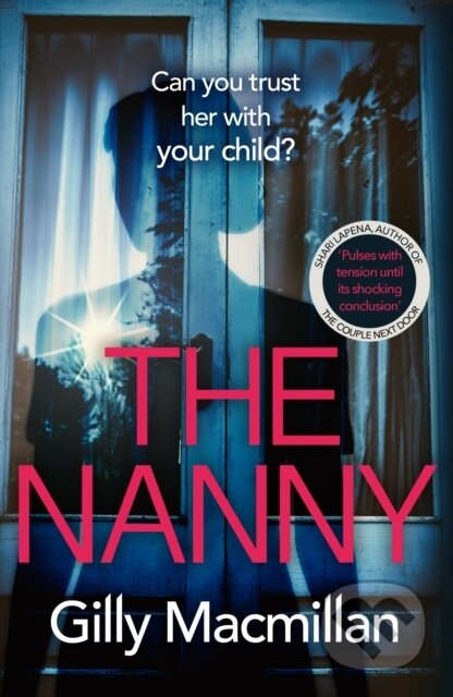 Kniha: The Nanny (Gilly Macmillan). Arrow Books, 2020 Kniha: The Nanny (Gilly Macmillan). Arrow Books, 2020
