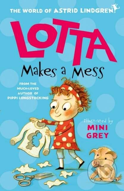 Kniha: Lotta Makes a Mess (Astrid Lindgren). Oxford University Press, 2020 Kniha: Lotta Makes a Mess (Astrid Lindgren). Oxford University Press, 2020