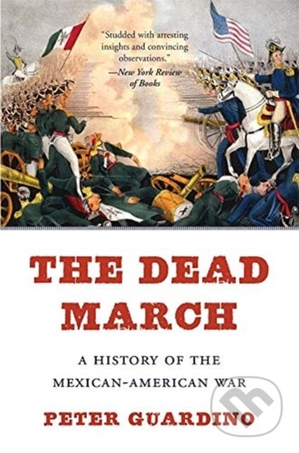 Kniha: The Dead March (Peter Guardino). Harvard University Press, 2020 Kniha: The Dead March (Peter Guardino). Harvard University Press, 2020