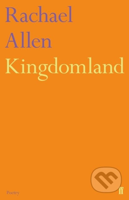 Kniha: Kingdomland (Rachael Allen). Faber and Faber, 2019 Kniha: Kingdomland (Rachael Allen). Faber and Faber, 2019