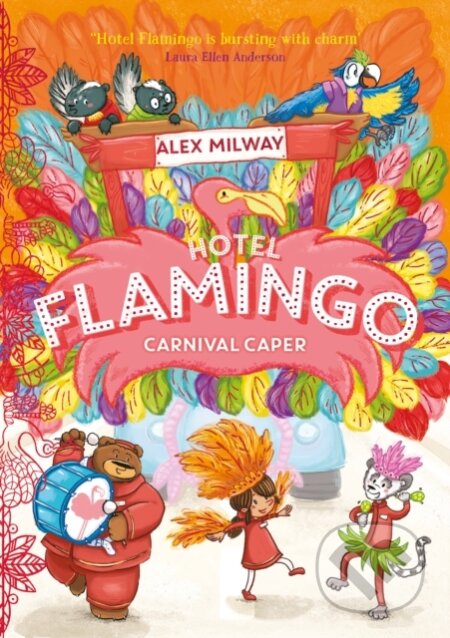 Kniha: Hotel Flamingo: Carnival Caper (Alex Milway). Piccadilly, 2019 Kniha: Hotel Flamingo: Carnival Caper (Alex Milway). Piccadilly, 2019