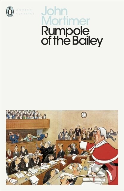Kniha: Rumpole of the Bailey (John Mortimer). Penguin Classics, 2019 Kniha: Rumpole of the Bailey (John Mortimer). Penguin Classics, 2019