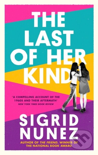 Kniha: The Last of Her Kind (Sigrid Nunez). Virago, 2019 Kniha: The Last of Her Kind (Sigrid Nunez). Virago, 2019