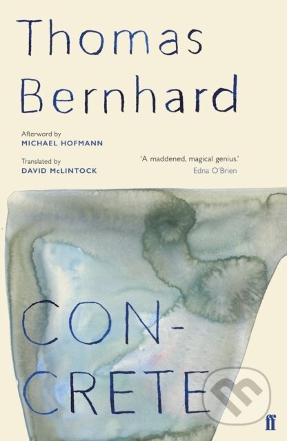 Kniha: Concrete (Thomas Bernhard). Faber and Faber, 2019 Kniha: Concrete (Thomas Bernhard). Faber and Faber, 2019