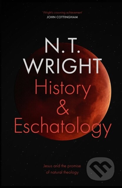 Kniha: History and Eschatology (N T Wright). SPCK Publishing, 2019 Kniha: History and Eschatology (N T Wright). SPCK Publishing, 2019
