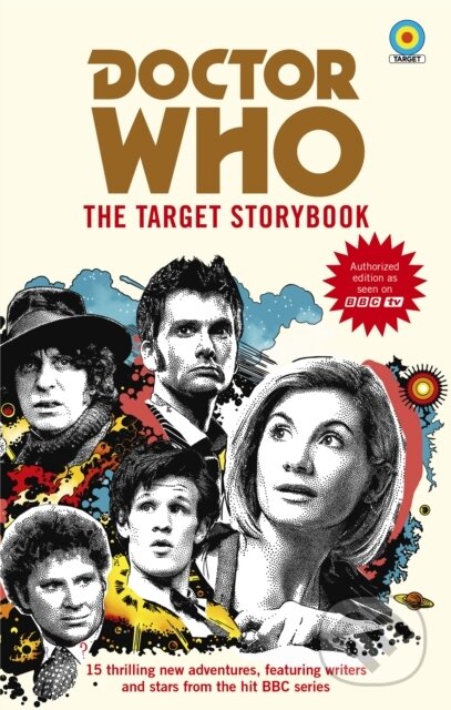 Kniha: Doctor Who: The Target Storybook (Colin Baker, Vinay Patel, Una McCormack, Terrance Dicks, Steve Cole, Simon Guerrier, Matthew Waterhouse, Matthew Sweet, Jenny T Colgan a Jacqueline Rayner). BBC Books, 2020 Kniha: Doctor Who: The Target Storybook (Colin Baker, Vinay Patel, Una McCormack, Terrance Dicks, Steve Cole, Simon Guerrier, Matthew Waterhouse, Matthew Sweet, Jenny T Colgan a Jacqueline Rayner). BBC Books, 2020