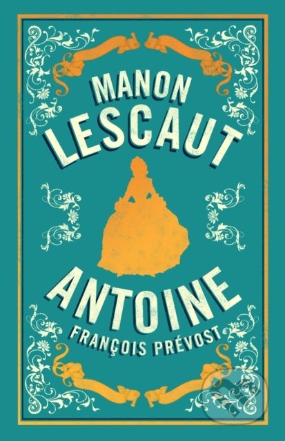 Kniha: Manon Lescaut (Antoine Francois Prevost). Alma Classics, 2019 Kniha: Manon Lescaut (Antoine Francois Prevost). Alma Classics, 2019
