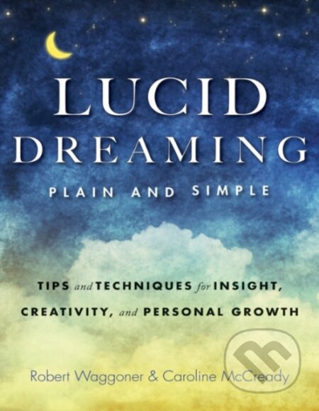 Kniha: Lucid Dreaming, Plain and Simple (Caroline McCready a Robert Waggoner). Red wheel, 2020 Kniha: Lucid Dreaming, Plain and Simple (Caroline McCready a Robert Waggoner). Red wheel, 2020