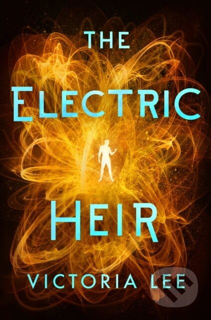 Kniha: The Electric Heir (Victoria Lee). Skyscape, 2020 Kniha: The Electric Heir (Victoria Lee). Skyscape, 2020