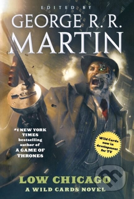 Kniha: Low Chicago (George R. R. Martin). Tor Books, 2019 Kniha: Low Chicago (George R. R. Martin). Tor Books, 2019