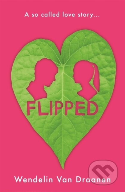 Kniha: Flipped (Wendelin Van Draanen). Pan Macmillan, 2020 Kniha: Flipped (Wendelin Van Draanen). Pan Macmillan, 2020