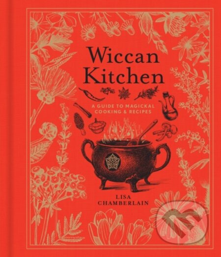 Kniha: Wiccan Kitchen (Lisa Chamberlain). , 2020 Kniha: Wiccan Kitchen (Lisa Chamberlain). , 2020