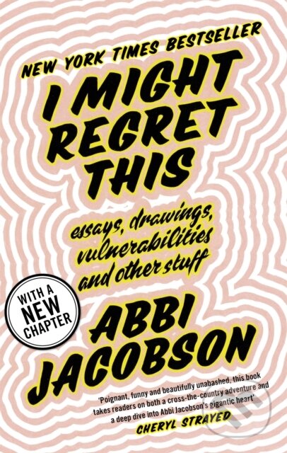 Kniha: I Might Regret This (Abbi Jacobson). Virago, 2019 Kniha: I Might Regret This (Abbi Jacobson). Virago, 2019