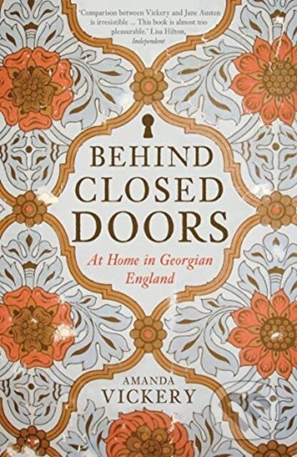 Kniha: Behind Closed Doors (Amanda Vickery). Yale University Press, 2019 Kniha: Behind Closed Doors (Amanda Vickery). Yale University Press, 2019