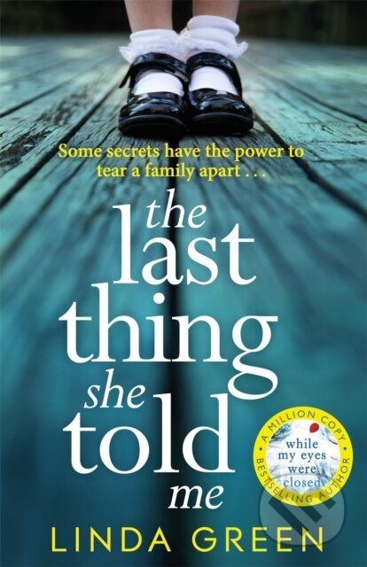 Kniha: The Last Thing She Told Me (Linda Green). Quercus, 2019 Kniha: The Last Thing She Told Me (Linda Green). Quercus, 2019