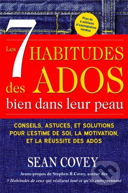Kniha: Les 7 Habitudes des Ados bien dans leur peau (Covey Sean). , 2019 Kniha: Les 7 Habitudes des Ados bien dans leur peau (Covey Sean). , 2019