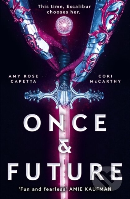Kniha: Once & Future (Amy Rose Capetta a Cori McCarthy). Rock the Boat, 2019 Kniha: Once & Future (Amy Rose Capetta a Cori McCarthy). Rock the Boat, 2019
