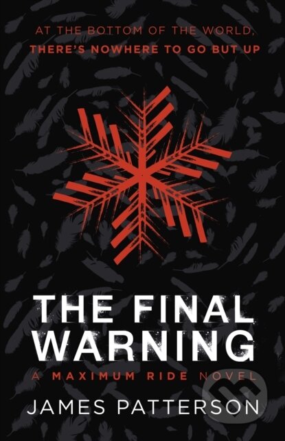 Kniha: The Final Warning: A Maximum Ride Novel (James Patterson). Arrow Books, 2020 Kniha: The Final Warning: A Maximum Ride Novel (James Patterson). Arrow Books, 2020
