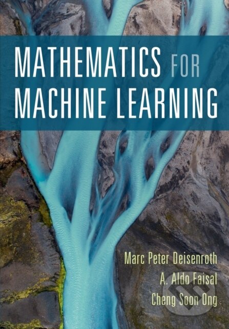 Kniha: Mathematics for Machine Learning (A. Aldo Faisal, Marc Peter Deisenroth a Cheng Soon Ong). Cambridge University Press, 2020 Kniha: Mathematics for Machine Learning (A. Aldo Faisal, Marc Peter Deisenroth a Cheng Soon Ong). Cambridge University Press, 2020