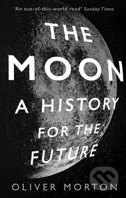Kniha: The Moon (Oliver Morton). Economist Books, 2020 Kniha: The Moon (Oliver Morton). Economist Books, 2020