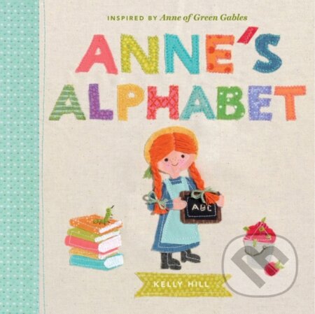 Kniha: Anne's Alphabet (Kelly Hill). Prentice Hall, 2019 Kniha: Anne's Alphabet (Kelly Hill). Prentice Hall, 2019