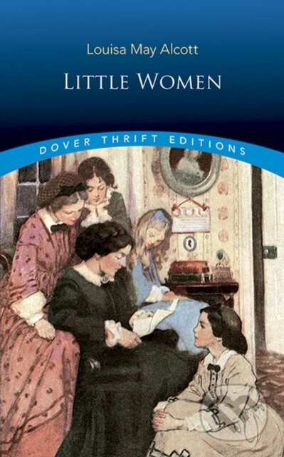 Kniha: Little Women (Louisa May Alcott). Dover Publications, 2018 Kniha: Little Women (Louisa May Alcott). Dover Publications, 2018