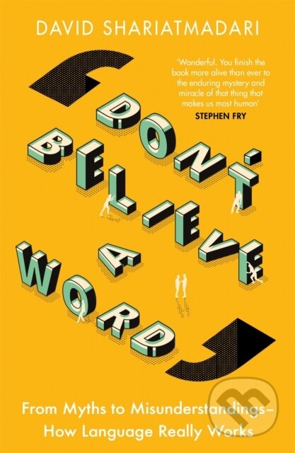 Kniha: Don't Believe A Word (David Shariatmadari). Weidenfeld and Nicolson, 2020 Kniha: Don't Believe A Word (David Shariatmadari). Weidenfeld and Nicolson, 2020