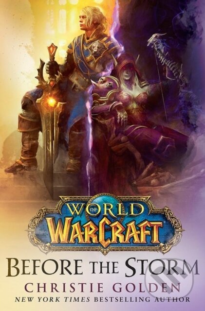Kniha: World of Warcraft: Before the Storm (Christie Golden). Titan Books, 2018 Kniha: World of Warcraft: Before the Storm (Christie Golden). Titan Books, 2018