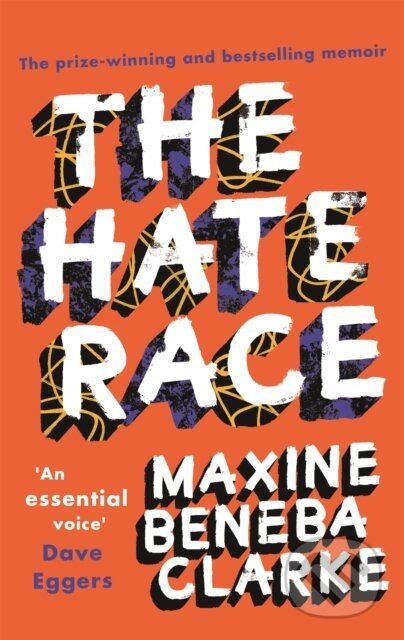 Kniha: The Hate Race (Maxine Beneba Clarke). Corsair, 2018 Kniha: The Hate Race (Maxine Beneba Clarke). Corsair, 2018