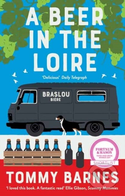Kniha: A Beer in the Loire (Tommy Barnes). Muswell, 2019 Kniha: A Beer in the Loire (Tommy Barnes). Muswell, 2019
