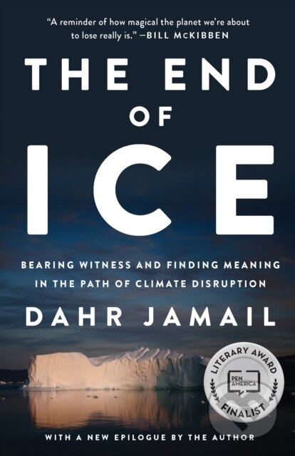 Kniha: The End Of Ice (Dahr Jamail). The New Press, 2020 Kniha: The End Of Ice (Dahr Jamail). The New Press, 2020
