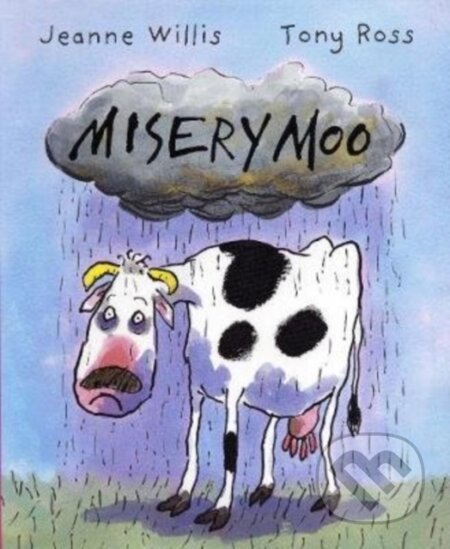Kniha: Misery Moo (Jeanne Willis). Andersen, 2020 Kniha: Misery Moo (Jeanne Willis). Andersen, 2020