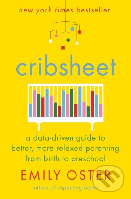 Kniha: Cribsheet (Emily Oster). Penguin Books, 2019 Kniha: Cribsheet (Emily Oster). Penguin Books, 2019