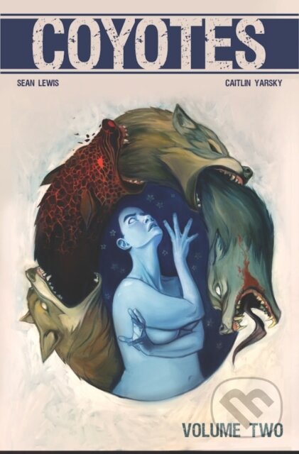 Kniha: Coyotes Volume 2 (Sean Lewis). Image Comics, 2019 Kniha: Coyotes Volume 2 (Sean Lewis). Image Comics, 2019