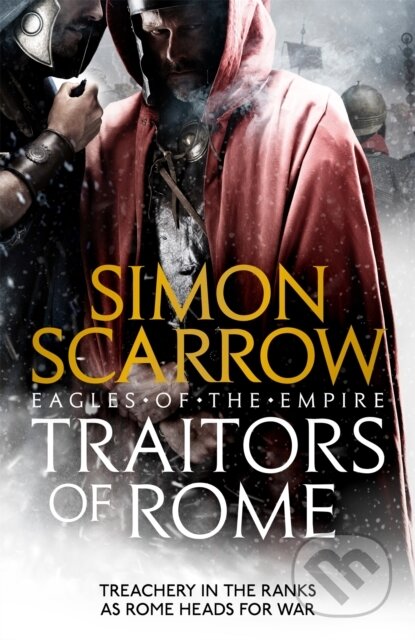 Kniha: Traitors of Rome (Eagles of the Empire 18) (Simon Scarrow). Headline Book, 2020 Kniha: Traitors of Rome (Eagles of the Empire 18) (Simon Scarrow). Headline Book, 2020