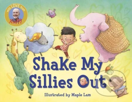 Kniha: Shake My Sillies Out (Maple Lam a Raffi). , 2020 Kniha: Shake My Sillies Out (Maple Lam a Raffi). , 2020