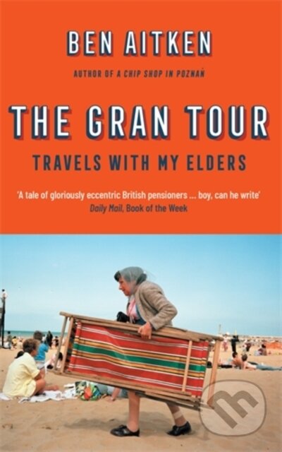 Kniha: The Gran Tour (Ben Aitken). Icon Books, 2020 Kniha: The Gran Tour (Ben Aitken). Icon Books, 2020