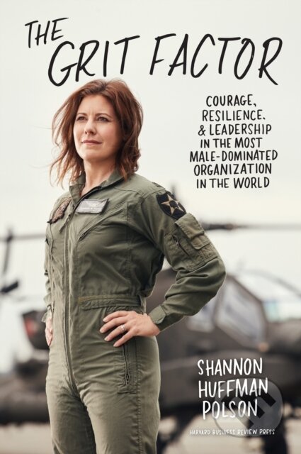 Kniha: The Grit Factor (Shannon Huffman Polson). Harvard Business Review Press, 2020 Kniha: The Grit Factor (Shannon Huffman Polson). Harvard Business Review Press, 2020
