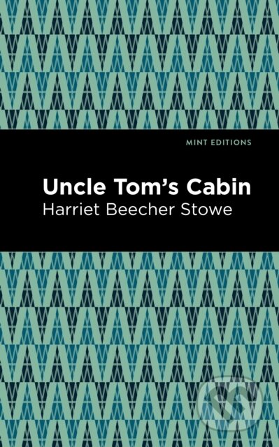 Kniha: Uncle Tom's Cabin (Harriet Beecher Stowe). , 2020 Kniha: Uncle Tom's Cabin (Harriet Beecher Stowe). , 2020